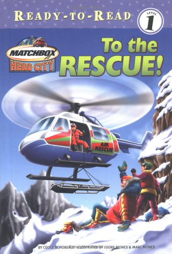 9780689861482: To the Rescue: Level 1 (MATCHBOX HERO CITY READY-TO-READ)