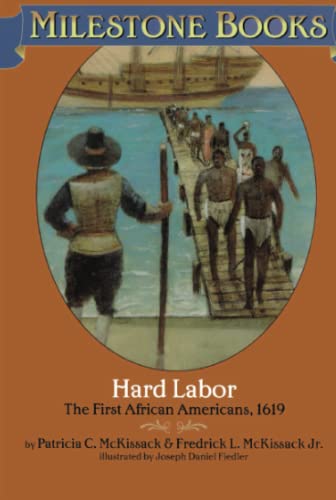 Imagen de archivo de Hard Labor: The First African Americans, 1619 (Milestone Books) a la venta por SecondSale