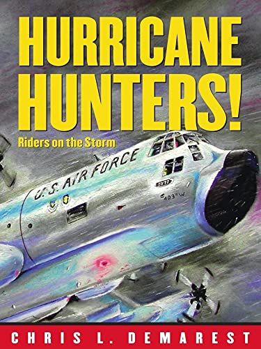 Hurricane Hunters!: Riders on the Storm (9780689861680) by Demarest, Chris L.