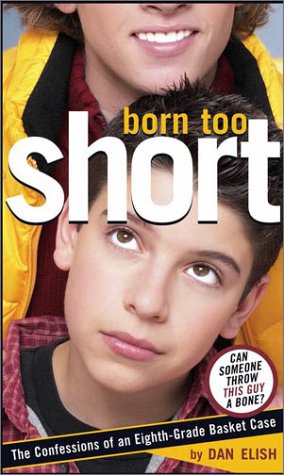 Stock image for Born Too Short: The Confessions of an Eighth-Grade Basket Case for sale by Your Online Bookstore