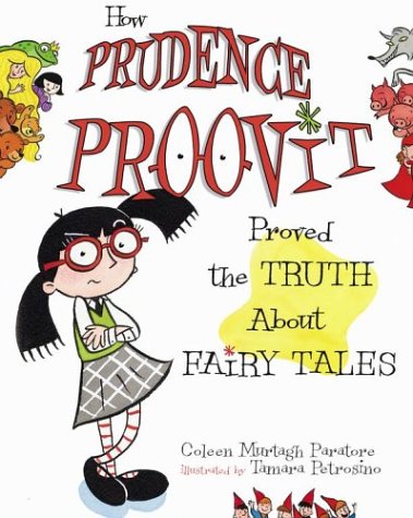 Beispielbild fr How Prudence Proovit Proved the Truth About Fairy Tales zum Verkauf von More Than Words