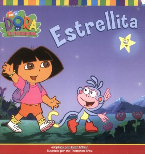 Estrellita (Little Star) (Dora la exploradora) (Spanish Edition) (9780689863073) by Willson, Sarah; Thompson Bros.