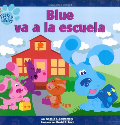 9780689863080: Blue Va a LA Escuela (PISTAS DE BLUE/BLUE'S CLUES (SPANISH))