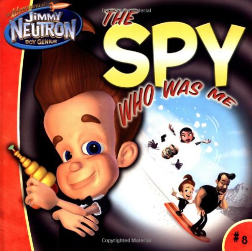 9780689863189: The Spy Who Was Me (The Adventures of Jimmy Neutron, Boy Genius)