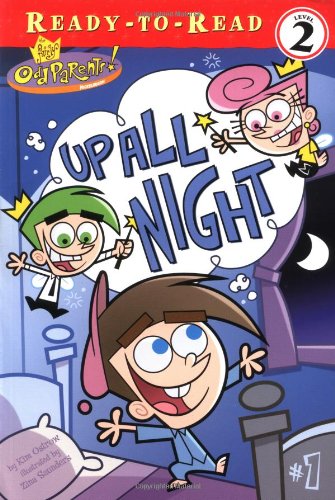 Up All Night (Fairly OddParents) (READY-TO-READ LEVEL 2) (9780689863202) by Ostrow, Kim