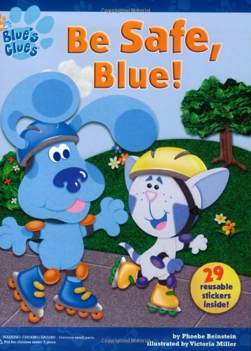 Blue's Clues: Be Safe, Blue! (Sticker Storybook with Reusable Stickers) (9780689864988) by Beinstein, Phoebe