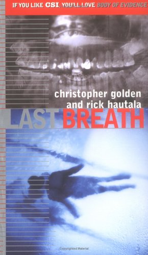 Last Breath (Body of Evidence) (9780689865268) by Golden, Christopher; Hautala, Rick; Vojnar, Kamil