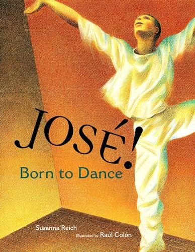 Stock image for Jose! Born to Dance: The Story of Jose Limon for sale by Ergodebooks