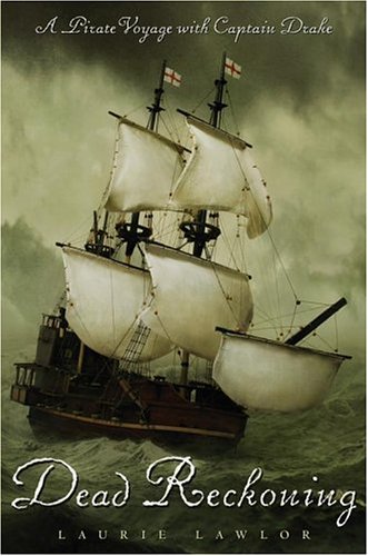 9780689865770: Dead Reckoning: A Pirate Voyage with Captain Drake