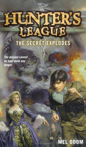 The Secret Explodes (Hunter's League) (9780689866340) by Odom, Mel