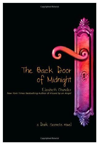 The Back Door of Midnight (Dark Secrets) (9780689866425) by Chandler, Elizabeth