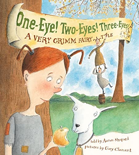 Stock image for One-Eye! Two-Eyes! Three-Eyes!: A Very Grimm Fairy Tale for sale by SecondSale