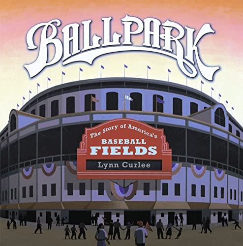 Beispielbild fr Ballpark: The Story of America's Baseball Fields zum Verkauf von Wonder Book