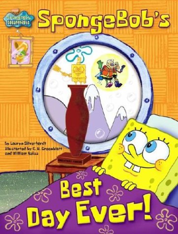 SpongeBob's Best Day Ever! (Spongebob Squarepants) (9780689867545) by Silverhardt, Lauryn