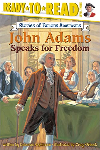 9780689869075: John Adams Speaks for Freedom: Ready-to-Read Level 3 (Ready-to-Read Stories of Famous Americans)