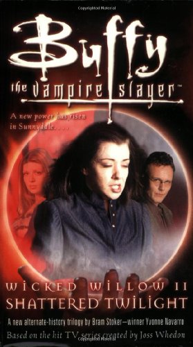 Beispielbild fr Wicked Willow II: Shattered Twilight (Buffy the Vampire Slayer) zum Verkauf von Half Price Books Inc.
