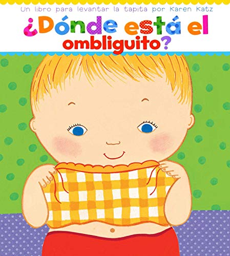Stock image for D?nde est? el ombliguito? Un libro para levantar la tapita por Karen Katz (Spanish Edition) for sale by SecondSale