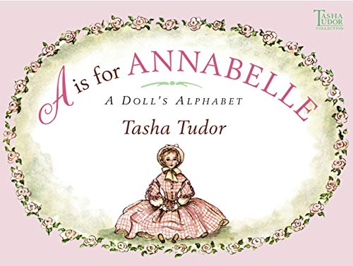 Imagen de archivo de A is for Annabelle: A Doll's Alphabet (Tasha Tudor Collection) a la venta por Ergodebooks