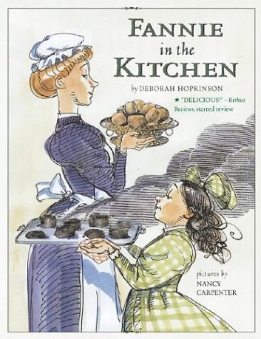 Beispielbild fr Fannie in the Kitchen: The Whole Story from Soup to Nuts of How Fannie Farmer Invented Recipes with Precise Measurements zum Verkauf von SecondSale