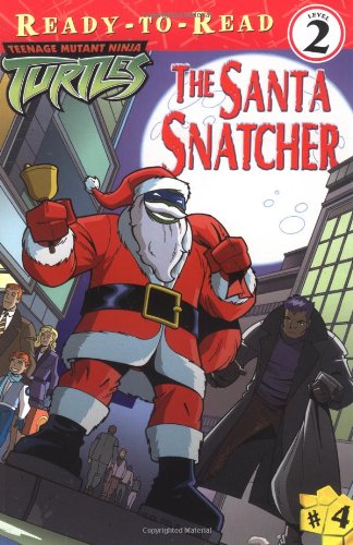 Stock image for The Santa Snatcher (Teenage Mutant Ninja Turtles Ready-to-Read, Level 2) for sale by Gulf Coast Books