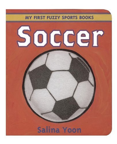 9780689870217: Soccer (My First Fuzzy Sports Books)