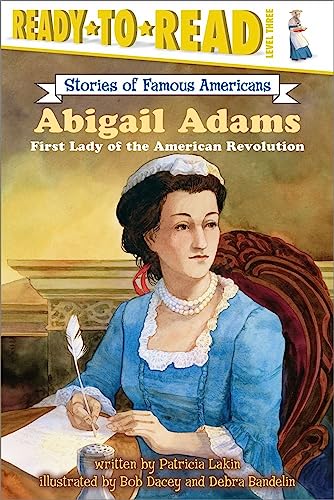 Imagen de archivo de Abigail Adams: First Lady of the American Revolution (Ready-to-Read Stories of Famous Americans) a la venta por Isle of Books