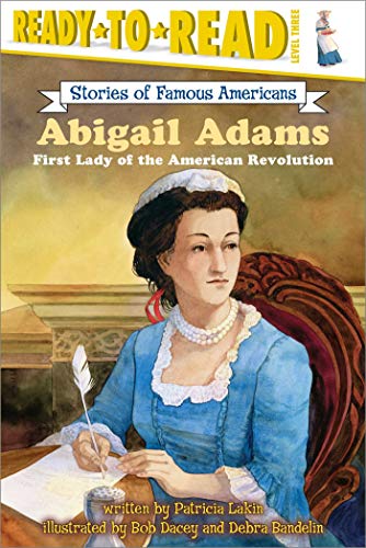 9780689870323: Abigail Adams: First Lady of the American Revolution: First Lady of the American Revolution (Ready-To-Read Level 3)