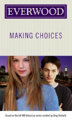 Making Choices (Everwood) (9780689871085) by Burns, Laura; Metz, Melinda