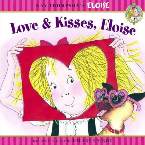 Imagen de archivo de Love & Kisses, Eloise (Kay Thompson's Eloise) a la venta por SecondSale