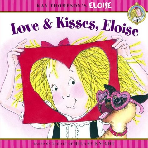 Stock image for Love & Kisses, Eloise (Kay Thompson's Eloise) for sale by SecondSale