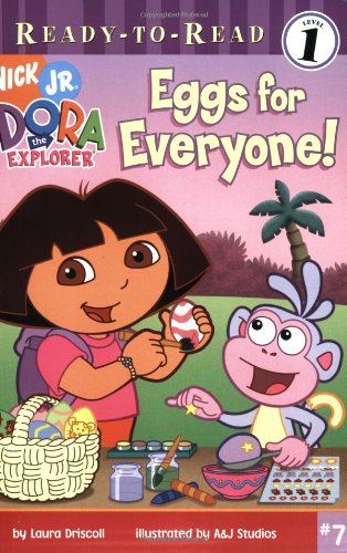 Eggs for Everyone! (Dora the Explorer) (9780689871764) by Driscoll, Laura; A&J Studios