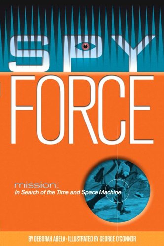 Beispielbild fr Mission: In Search of the Time and Space Machine (Spy Force) zum Verkauf von Wonder Book