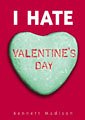 Imagen de archivo de I Hate Valentine's Day a la venta por Half Price Books Inc.