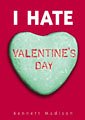 Stock image for I Hate Valentine's Day for sale by Half Price Books Inc.