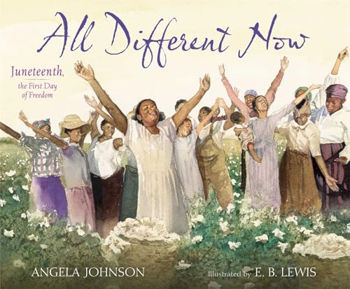 Stock image for All Different Now: Juneteenth, the First Day of Freedom for sale by Ergodebooks