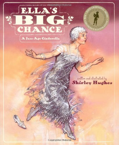Stock image for Ella's Big Chance: A Jazz-Age Cinderella (Kate Greenaway Medal) for sale by SecondSale