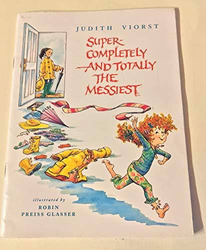 Super-Completely and Totally The Messiest [Paperback] Judith Viorst and Robin Preiss Glasser