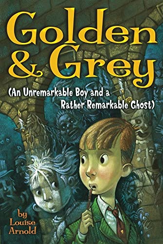 Beispielbild fr Golden & Grey (An Unremarkable Boy and a Rather Remarkable Ghost) (Golden & Grey (Paperback)) zum Verkauf von Jenson Books Inc