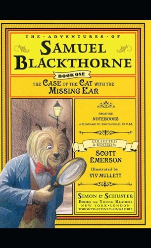 Imagen de archivo de The Case of the Cat with the Missing Ear: From the notebooks of Edward R. Smithfield D.V. M. (The Adventures of Samuel Blackthorne) (Volume 1) a la venta por Chiron Media