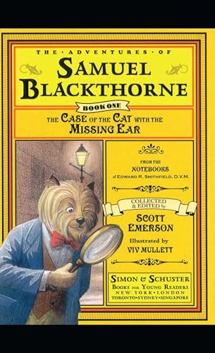 Stock image for The Case of the Cat with the Missing Ear: From the notebooks of Edward R. Smithfield D.V. M. (The Adventures of Samuel Blackthorne) (Volume 1) for sale by Chiron Media