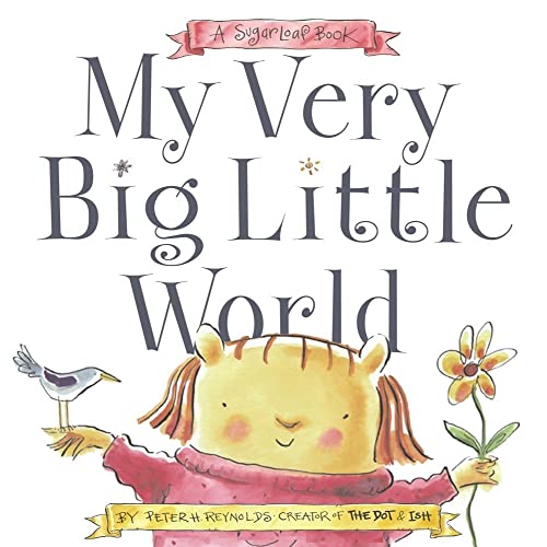 My Very Big Little World: A SugarLoaf Book (Sugarloaf Books) (9780689876219) by Reynolds, Peter H.