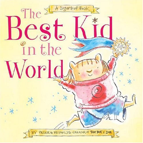 The Best Kid in the World: A SugarLoaf Book - Reynolds, Peter H.