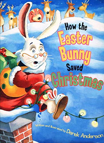 Beispielbild fr How the Easter Bunny Saved Christmas zum Verkauf von Better World Books