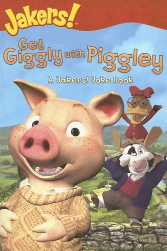 Get Giggly with Piggley: A Jakers! Joke Book (9780689877070) by Bergen, Lara