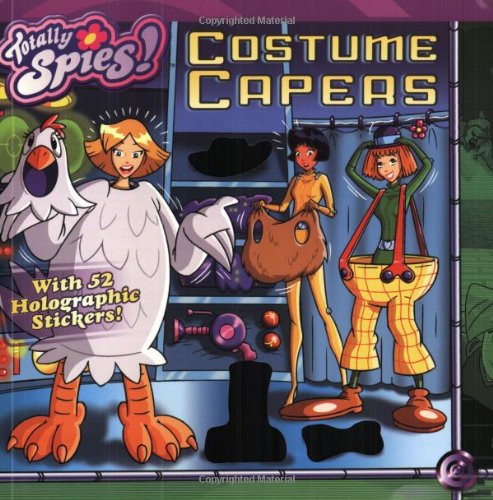 Costume Capers (Totally Spies!) (9780689877285) by Willson, Sarah; Artful Doodlers