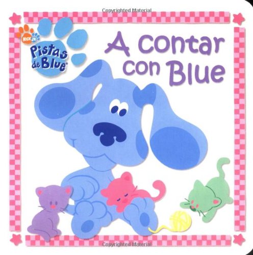 A contar con Blue (Counting with Blue) (Blue's Clues) (Spanish Edition) (9780689877483) by Silverhardt, Lauryn