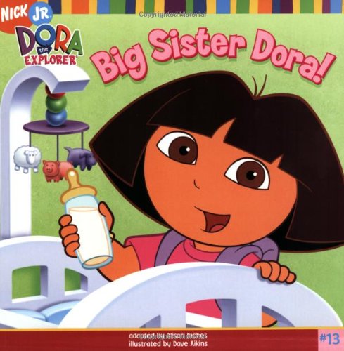 Beispielbild fr Big Sister Dora! (Dora the Explorer 8x8 (Quality)) zum Verkauf von Gulf Coast Books