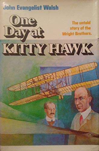 Beispielbild fr One Day at Kitty Hawk: The Untold Story of the Wright Brothers and the Airplane zum Verkauf von Half Price Books Inc.