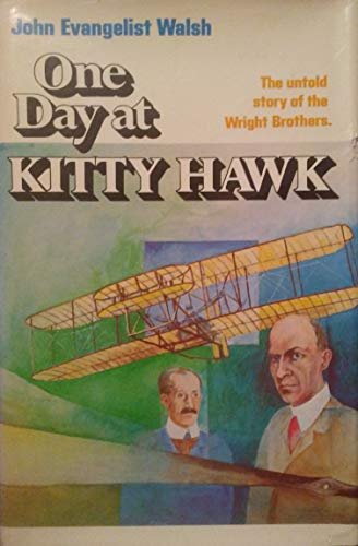 Imagen de archivo de One Day at Kitty Hawk: The Untold Story of the Wright Brothers and the Airplane a la venta por Front Cover Books
