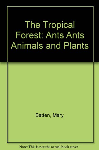 9780690001389: The Tropical Forest: Ants Ants Animals and Plants